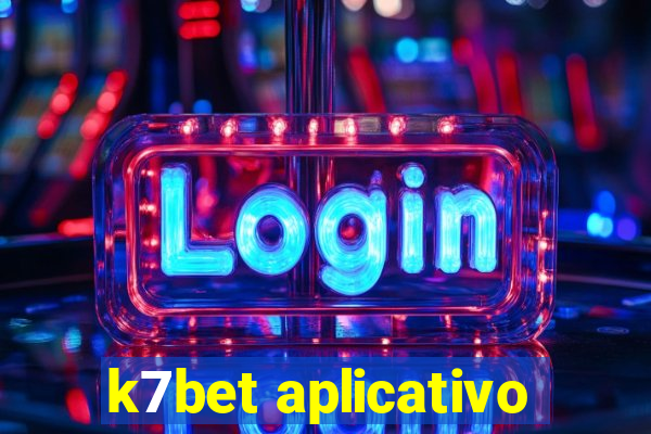 k7bet aplicativo